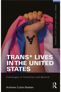 Trans* Lives in the United States