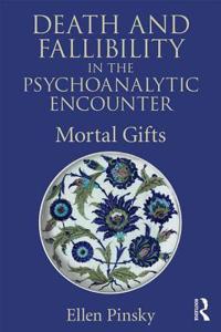 Death and Fallibility in the Psychoanalytic Encounter