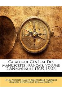 Catalogue General Des Manuscrits Francais, Volume 2, Issues 17059-18676