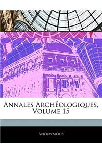 Annales Archéologiques, Volume 15