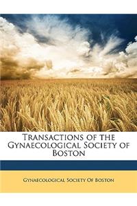 Transactions of the Gynaecological Society of Boston