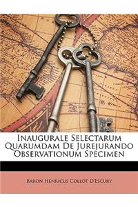 Inaugurale Selectarum Quarumdam de Jurejurando Observationum Specimen