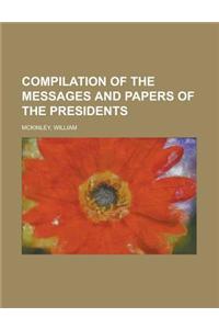 Compilation of the Messages and Papers of the Presidents