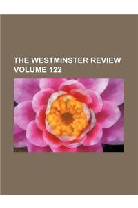 The Westminster Review Volume 122