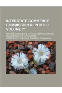 Interstate Commerce Commission Reports (Volume 71); Reports and Decisions of the Interstate Commerce Commission of the United States