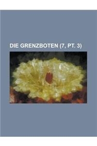 Die Grenzboten (7, PT. 3)