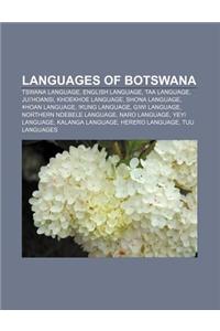 Languages of Botswana: Tswana Language, English Language, Taa Language, Ju Hoansi, Khoekhoe Language, Shona Language, Hoan Language
