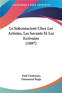 Subconscient Chez Les Artistes, Les Savants Et Les Ecrivains (1897)