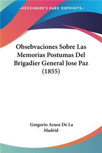 Obsebvaciones Sobre Las Memorias Postumas Del Brigadier General Jose Paz (1855)