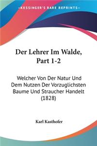 Lehrer Im Walde, Part 1-2