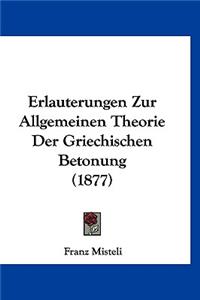 Erlauterungen Zur Allgemeinen Theorie Der Griechischen Betonung (1877)