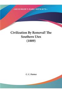 Civilization by Removal! the Southern Utes (1889)