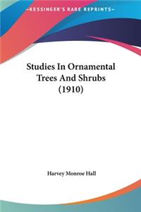 Studies in Ornamental Trees and Shrubs (1910)