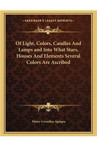 Of Light, Colors, Candles and Lamps and Into What Stars, Houses and Elements Several Colors Are Ascribed