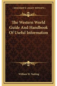 The Western World Guide and Handbook of Useful Information