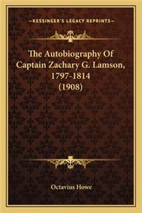 Autobiography Of Captain Zachary G. Lamson, 1797-1814 (1908)
