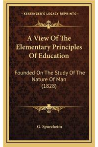 A View of the Elementary Principles of Education