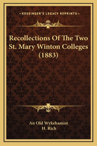 Recollections of the Two St. Mary Winton Colleges (1883)