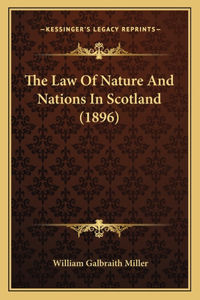 Law Of Nature And Nations In Scotland (1896)