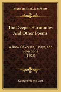 The Deeper Harmonies And Other Poems