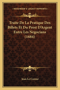 Traite De La Pratique Des Billets Et Du Prest D'Argent Entre Les Negocians (1684)
