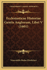 Ecclesiasticae Historiae Gentis Anglorum, Libri V (1601)