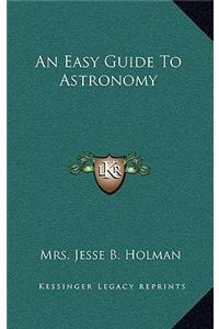 An Easy Guide To Astronomy
