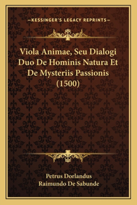 Viola Animae, Seu Dialogi Duo De Hominis Natura Et De Mysteriis Passionis (1500)