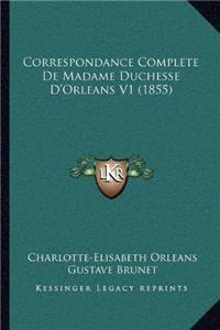 Correspondance Complete De Madame Duchesse D'Orleans V1 (1855)