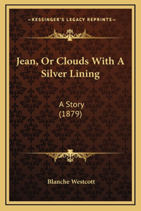 Jean, Or Clouds With A Silver Lining