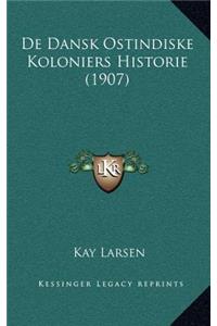 De Dansk Ostindiske Koloniers Historie (1907)