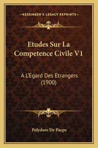 Etudes Sur La Competence Civile V1