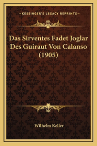 Das Sirventes Fadet Joglar Des Guiraut Von Calanso (1905)
