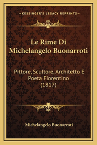 Le Rime Di Michelangelo Buonarroti