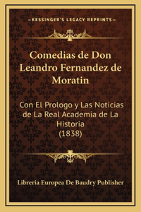 Comedias de Don Leandro Fernandez de Moratin