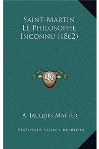 Saint-Martin Le Philosophe Inconnu (1862)