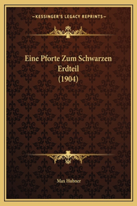 Eine Pforte Zum Schwarzen Erdteil (1904)