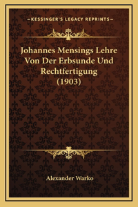 Johannes Mensings Lehre Von Der Erbsunde Und Rechtfertigung (1903)