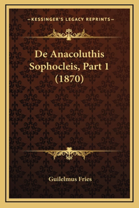 De Anacoluthis Sophocleis, Part 1 (1870)