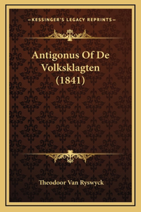 Antigonus Of De Volksklagten (1841)