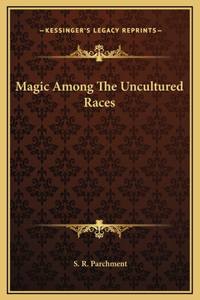 Magic Among The Uncultured Races