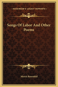Songs Of Labor And Other Poems