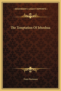The Temptation Of Jehoshua