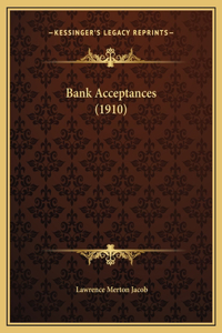 Bank Acceptances (1910)