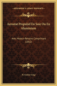 Aerostat Propulsif En Soie Ou En Aluminium