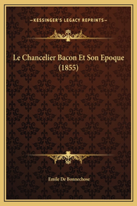 Le Chancelier Bacon Et Son Epoque (1855)