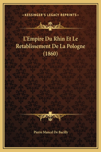 L'Empire Du Rhin Et Le Retablissement De La Pologne (1860)