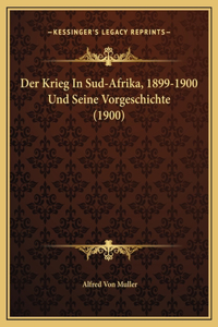 Der Krieg In Sud-Afrika, 1899-1900 Und Seine Vorgeschichte (1900)