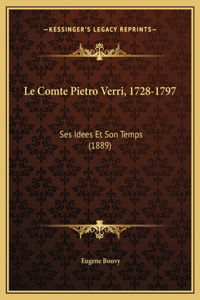 Le Comte Pietro Verri, 1728-1797: Ses Idees Et Son Temps (1889)