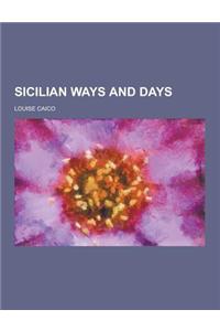 Sicilian Ways and Days